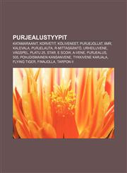 Purjealustyypit Katamaraanit, Korvetit, Köliveneet, Purjejollat, 8mR, Kalevala, Purjelauta, R-mittasääntö, Urheiluvene, Vågspel, Platu 25,123196927X,9781231969274