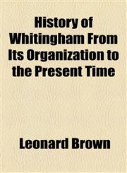 History of Whitingham From Its Organization to the Present Time,115473837X,9781154738377
