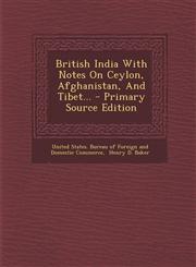 British India With Notes On Ceylon, Afghanistan, And Tibet... - Primary Source Edition,1293083062,9781293083062