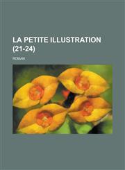 La Petite Illustration; Roman (21-24 ),1153528525,9781153528528