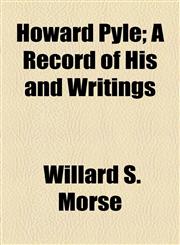 Howard Pyle; A Record of His and Writings,1154975541,9781154975543