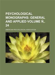 Psychological monographs Volume Ñ‚. 24;  general and applied,1151802379,9781151802378