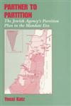 Partner to Partition The Jewish Agency's Partition Plan in the Mandate Era,0714644013,9780714644011