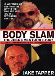 Body Slam : the Jesse Ventura Story,0312972024,9780312972028