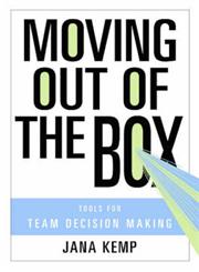 Moving Out of the Box Tools for Team Decision Making,0275997065,9780275997069