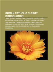 Roman Catholic Clergy Introduction Jaime Balmes, Nemesi Marques Oste, Gjergj Fishta, Mauro Piacenza, Daniel A. Lord, Jean-Andre Cuoq,1157385362,9781157385363