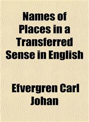 Names of Places in a Transferred Sense in English,115495529X,9781154955293