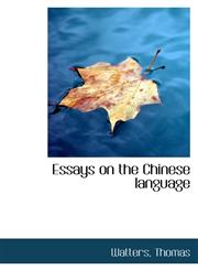 Essays on the Chinese language,1113150564,9781113150561