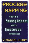 Process Mapping: How to Reengineer Your Business Processes,0471132810,9780471132813