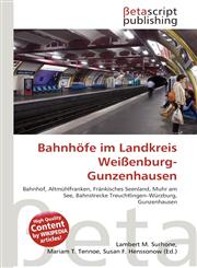 Bahnhöfe im Landkreis Weißenburg-Gunzenhausen,6134737321,9786134737326