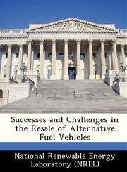 Successes and Challenges in the Resale of Alternative Fuel Vehicles,1249134013,9781249134015