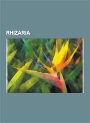 Rhizaria Abathomphalus, Acanthometridae, Allogromia, Arachnula, Aulosphaera, Cercozoa, Cryomonadida, Cryptodifflugia, Ebria, En,1230635920,9781230635927