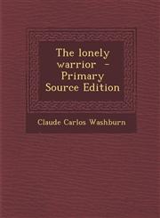 Lonely Warrior,1287627617,9781287627616