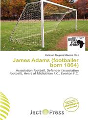 James Adams (footballer born 1864),613721513X,9786137215135