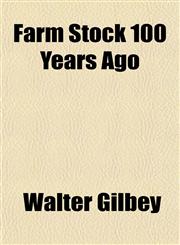 Farm Stock 100 Years Ago,1152909010,9781152909014