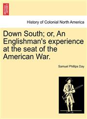 Down South; or, An Englishman's experience at the seat of the American War.,1241333327,9781241333324