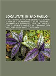 Localități în São Paulo Osasco, Paulínia, Águas de São Pedro, Santa Bárbara d'Oeste, São José do Rio Preto, Lins, São Bernardo do Campo,1232301582,9781232301585