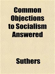 Common Objections to Socialism Answered,1151990647,9781151990648