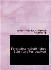 Forstwissenschaftliches Schriftsteller-Lexikon,1241659869,9781241659868