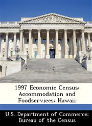 1997 Economic Census Accommodation and Foodservices: Hawaii,1288422628,9781288422623