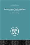 Six Centuries of Work and Wages The History of English Labour,0415382297,9780415382298