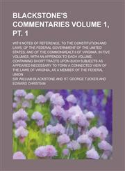 Blackstone's Commentaries; With Notes of Reference, to the Constitution and Laws, of the Federal Government of the United States; And of the Commonwea,1234162695,9781234162696