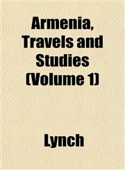 Armenia, Travels and Studies (Volume 1),1152815539,9781152815537