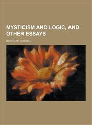 Mysticism and Logic, and Other Essays,1230860029,9781230860022