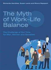 The Myth of Work-Life Balance: The Challenge of Our Time for Men, Women and Societies,0470094613,9780470094617
