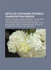 Articles containing possible transcription errors Persian language, Barbra Streisand, ColecoVision, Lineville, Alabama, War of the Pacific,1233267736,9781233267736