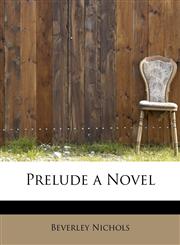 Prelude a Novel,1241303304,9781241303303
