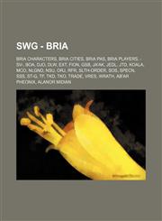 SWG - Bria Bria characters, Bria cities, Bria PAs, Bria players, -SV-, BoA, DJO, DLW, ExT, FION, GSB, Ja'ak, JEDl, JTD, KOALA, McO, NLGND, NSU, ORJ, RFR, SlTH-ORDER, SOS, SpecN, SSS, ST-G, TF, TkD, TKO, TRADE, VreS, WRATH, Ab'ar Pheonix, Alanor Midian, A,1234836610,9781234836610