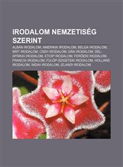 Irodalom Nemzetiseg Szerint Alban Irodalom, Amerikai Irodalom, Belga Irodalom, Brit Irodalom, Cseh Irodalom, Dan Irodalom,1233348825,9781233348824