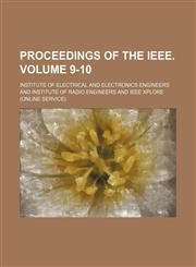 Proceedings of the IEEE. Volume 9-10,1231052643,9781231052648