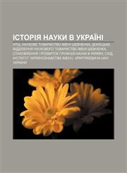 Istoriya nauky v Ukraïni NTSH, Naukove tovarystvo imeni Shevchenka, Donetsʹke viddilennya Naukovoho Tovarystva imeni Shevchenka,1233851802,9781233851805