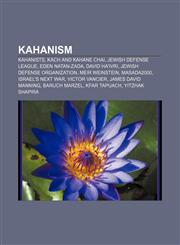 Kahanism Kahanists, Kach and Kahane Chai, Jewish Defense League, Eden Natan-Zada, David Ha'ivri, Jewish Defense Organization, Meir Weinstein,1155958217,9781155958217