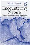Encountering Nature Toward an Environmental Culture,0754654230,9780754654230