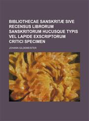 Bibliothecae Sanskritae Sive Recensus Librorum Sanskritorum Hucusque Typis Vel Lapide Exscriptorum Critici Specimen,1236428846,9781236428844