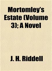 Mortomley's Estate (Volume 3); A Novel,115503564X,9781155035642