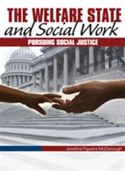 The Welfare State and Social Work Pursuing Social Justice,0761930248,9780761930242
