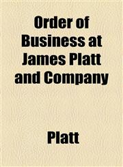 Order of Business at James Platt and Company,1154528529,9781154528527