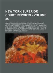 New York Superior Court Reports (Volume 35),1235814319,9781235814310