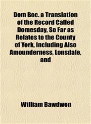 Dom Boc. a Translation of the Record Called Domesday, So Far as Relates to the County of York, Including Also Amounderness, Lonsdale, and,1152887335,9781152887336