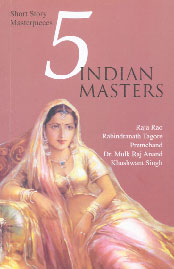 5 Indian Masters Raja Rao, Rabindranath Tagore, Premchand, Dr. Mulk Raj Anand, Khushwant Singh 7th Jaico Impression,8179922170,9788179922170