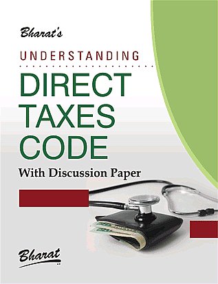 Understanding Direct Taxes Code with Discussion Paper