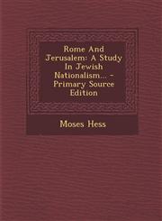 Rome And Jerusalem A Study In Jewish Nationalism... - Primary Source Edition,1295681668,9781295681662