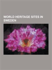 World Heritage Sites in Sweden Birka, Chinese Pavilion at Drottningholm, Decorated Farmhouses of Halsingland, Drottningholm Palace, Drottningholm Pal,123049023X,9781230490236