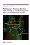 Metabolism, Pharmacokinetics and Toxicity of Functional Groups Impact of the Building Blocks of Medicinal Chemistry on ADMET,1849730164,9781849730167