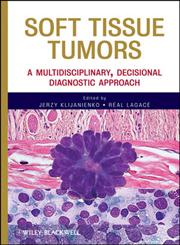 Soft Tissue Tumors A Multidisciplinary, Decisional Diagnostic Approach,0470505710,9780470505717