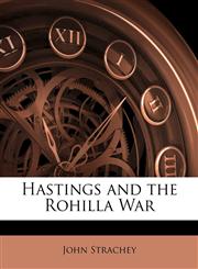 Hastings and the Rohilla War,1177468387,9781177468381